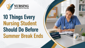 10 Things Every Nursing Student Should Do Before Summer Break Ends