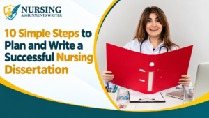 10 Simple Steps to Plan and Write a Successful Nursing Dissertation
