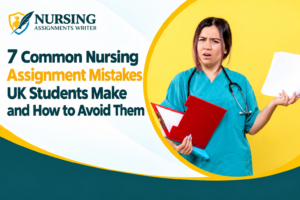 7 Common Nursing Assignment Mistakes UK Students Make and How to Avoid Them